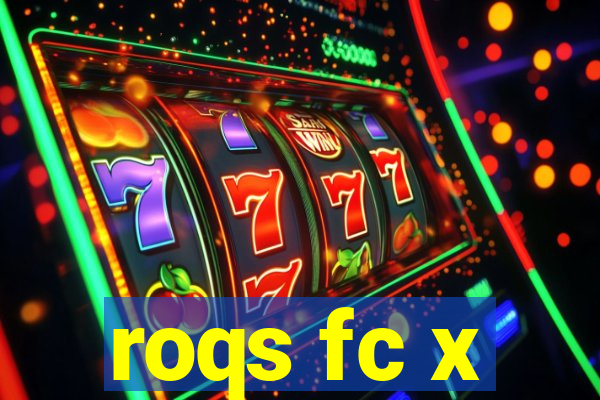 roqs fc x